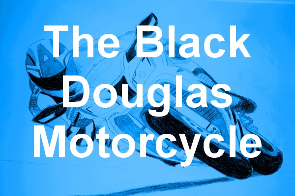The Black Douglas Motorcyle